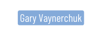 Gary Vaynerchuk